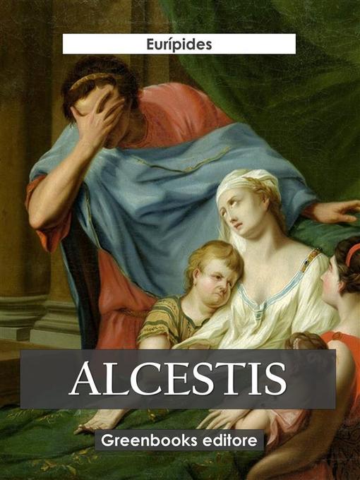 Title details for Alcestis by Eurípides - Available